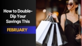 How to Double-Dip Your Savings This February Using Our Latest Promo Links