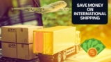 How to Save Money on International Shipping When Shopping from US and UK Stores